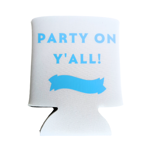 Party On Y'all Koozie